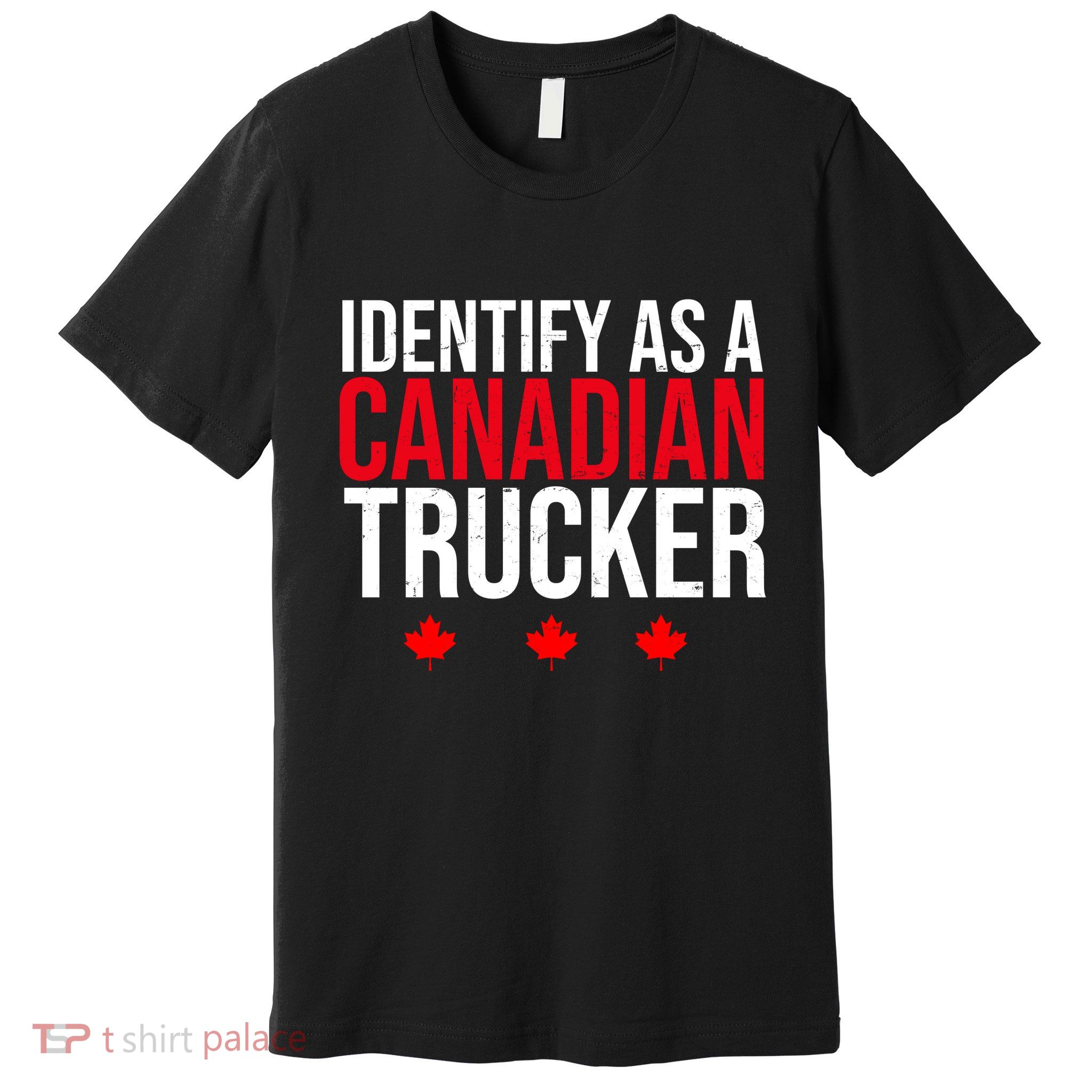 Identify As A Canadian Trucker Leaf Premium T-Shirt