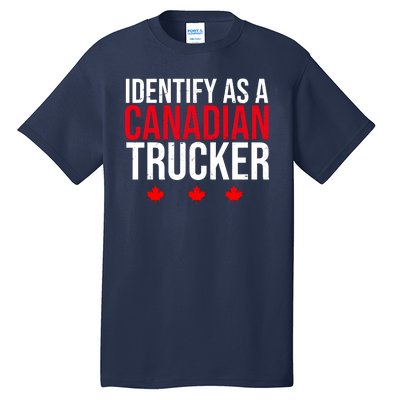 Identify As A Canadian Trucker Leaf Tall T-Shirt