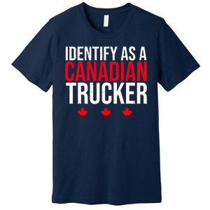 Identify As A Canadian Trucker Leaf Premium T-Shirt