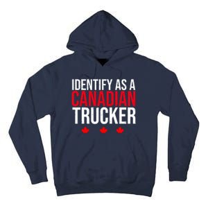 Identify As A Canadian Trucker Leaf Tall Hoodie