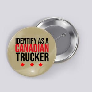 Identify As A Canadian Trucker Leaf Button