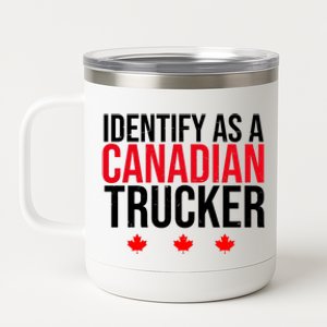 Identify As A Canadian Trucker Leaf 12 oz Stainless Steel Tumbler Cup