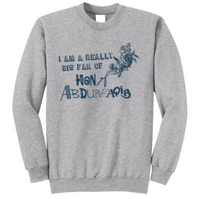 I Am A Really Big Fan Of Hanif Abdurraqib Tall Sweatshirt