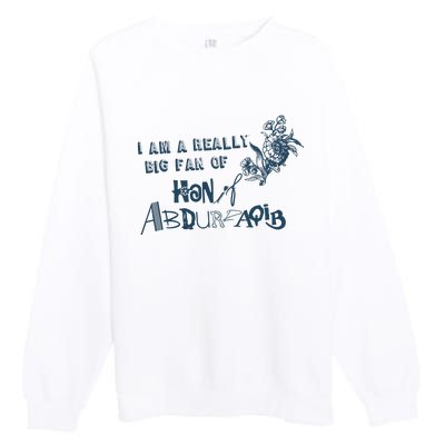 I Am A Really Big Fan Of Hanif Abdurraqib Premium Crewneck Sweatshirt