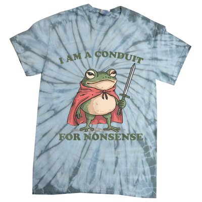 I Am A Conduit For Nonsense Funny Frog Tie-Dye T-Shirt