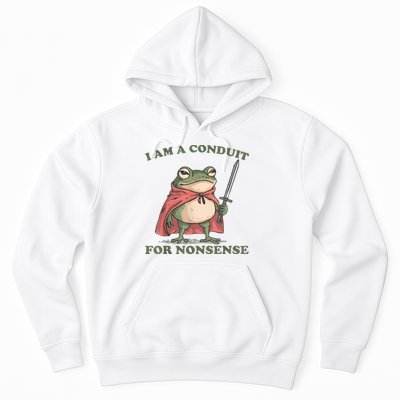 I Am A Conduit For Nonsense Funny Frog Hoodie