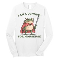 I Am A Conduit For Nonsense Funny Frog Long Sleeve Shirt
