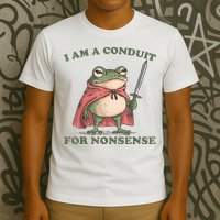 I Am A Conduit For Nonsense Funny Frog T-Shirt