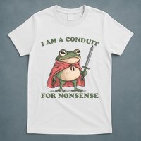 I Am A Conduit For Nonsense Funny Frog T-Shirt