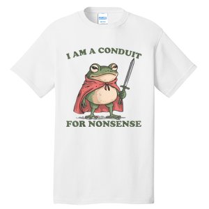 I Am A Conduit For Nonsense Funny Frog Tall T-Shirt