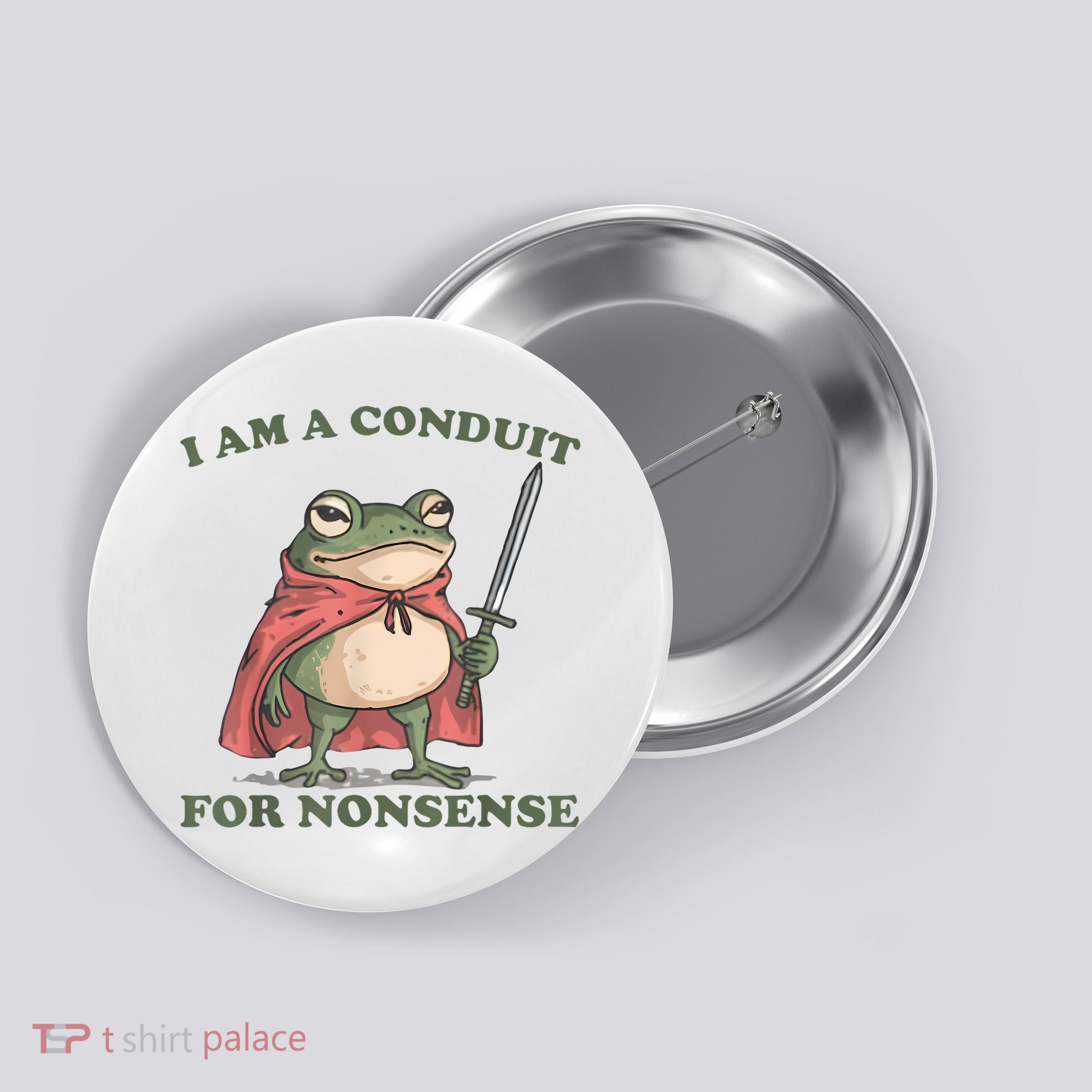 I Am A Conduit For Nonsense Funny Frog Button