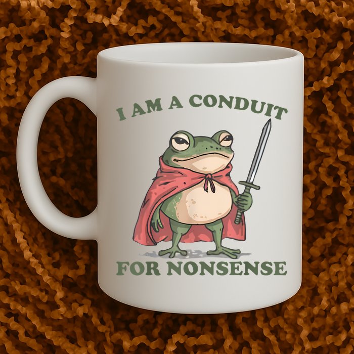 I Am A Conduit For Nonsense Funny Frog Mug