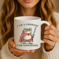 I Am A Conduit For Nonsense Funny Frog Mug