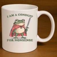 I Am A Conduit For Nonsense Funny Frog 11oz C Handle Ceramic Mug