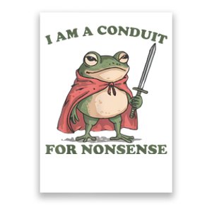 I Am A Conduit For Nonsense Funny Frog Poster