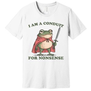 I Am A Conduit For Nonsense Funny Frog Premium T-Shirt