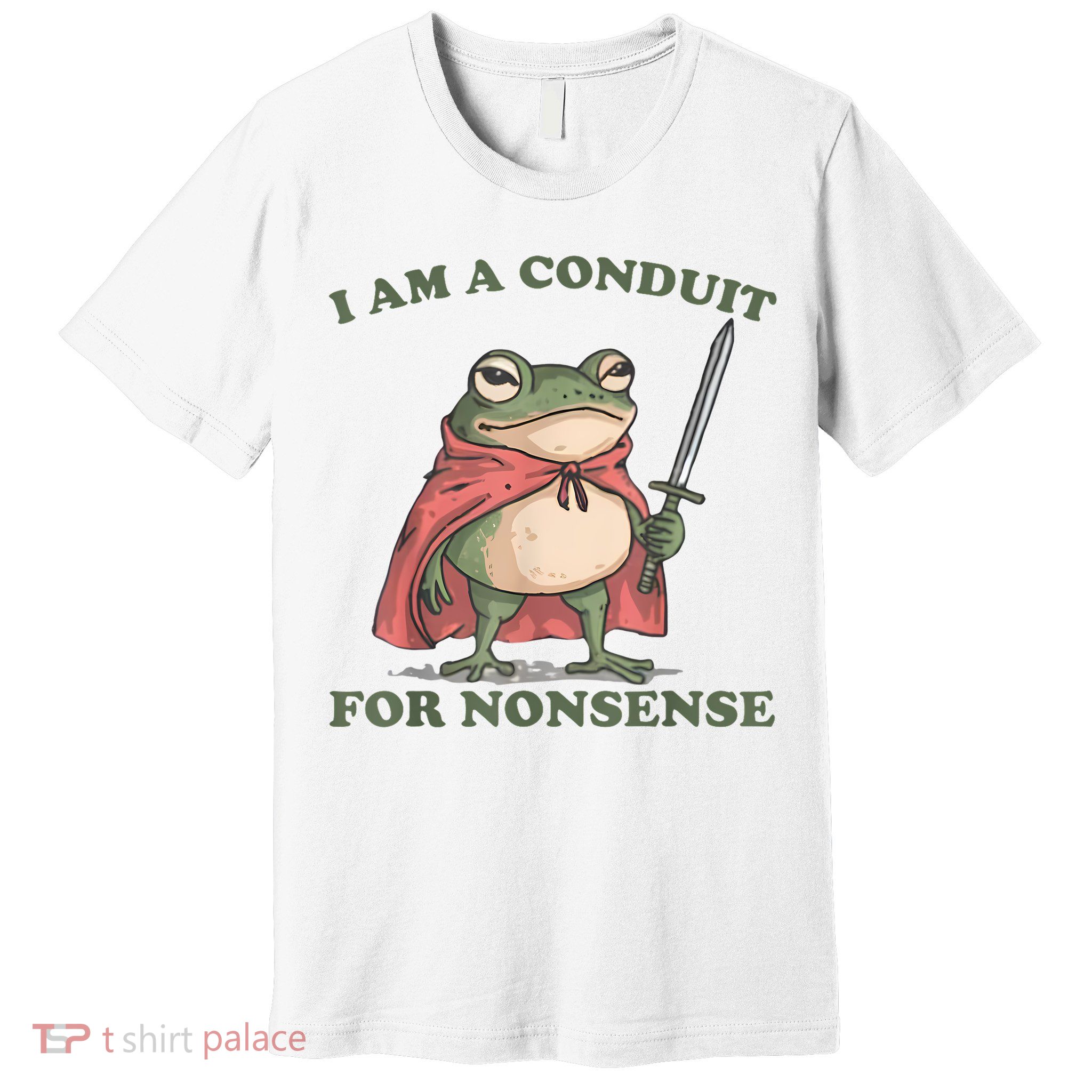 I Am A Conduit For Nonsense Funny Frog Premium T-Shirt