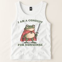I Am A Conduit For Nonsense Funny Frog Tank Top