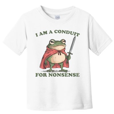 I Am A Conduit For Nonsense Funny Frog Toddler T-Shirt
