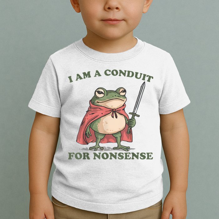 I Am A Conduit For Nonsense Funny Frog Toddler T-Shirt