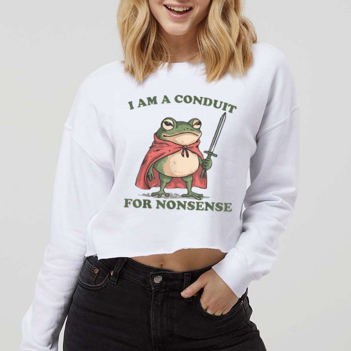 I Am A Conduit For Nonsense Funny Frog Cropped Pullover Crew