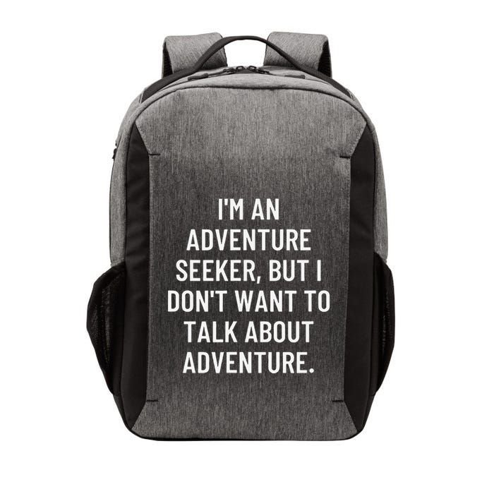 IM An Adventure Seeker But I DonT Want To Talk About... Vector Backpack
