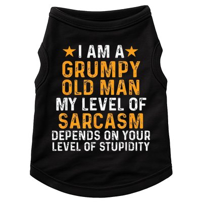 I Am A Grumpy Old Man My Level Of Sarcasm Depends On Your Doggie Tank