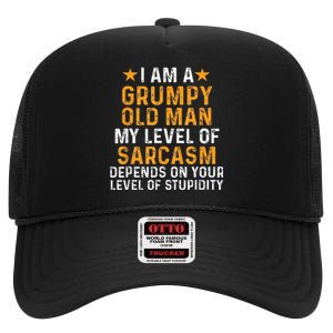 I Am A Grumpy Old Man My Level Of Sarcasm Depends On Your High Crown Mesh Back Trucker Hat