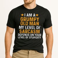 I Am A Grumpy Old Man My Level Of Sarcasm Depends On Your Performance Shirt