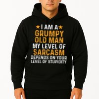 I Am A Grumpy Old Man My Level Of Sarcasm Depends On Your Hoodie