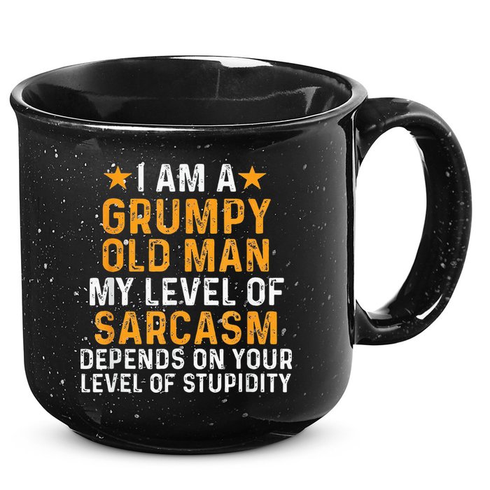 I Am A Grumpy Old Man My Level Of Sarcasm Depends On Your 15oz Campfire Ceramic Mug