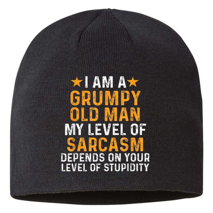 I Am A Grumpy Old Man My Level Of Sarcasm Depends On Your Sustainable Beanie