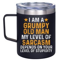 I Am A Grumpy Old Man My Level Of Sarcasm Depends On Your 12oz Stainless Steel Coffee Mug