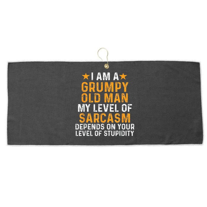 I Am A Grumpy Old Man My Level Of Sarcasm Depends On Your Large Microfiber Waffle Golf Towel
