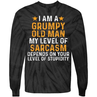I Am A Grumpy Old Man My Level Of Sarcasm Depends On Your Tie-Dye Long Sleeve Shirt