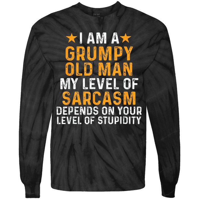 I Am A Grumpy Old Man My Level Of Sarcasm Depends On Your Tie-Dye Long Sleeve Shirt