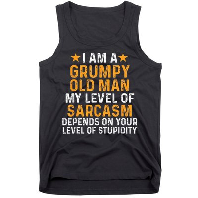I Am A Grumpy Old Man My Level Of Sarcasm Depends On Your Tank Top