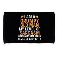 I Am A Grumpy Old Man My Level Of Sarcasm Depends On Your Microfiber Hand Towel