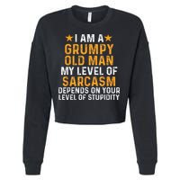 I Am A Grumpy Old Man My Level Of Sarcasm Depends On Your Cropped Pullover Crew