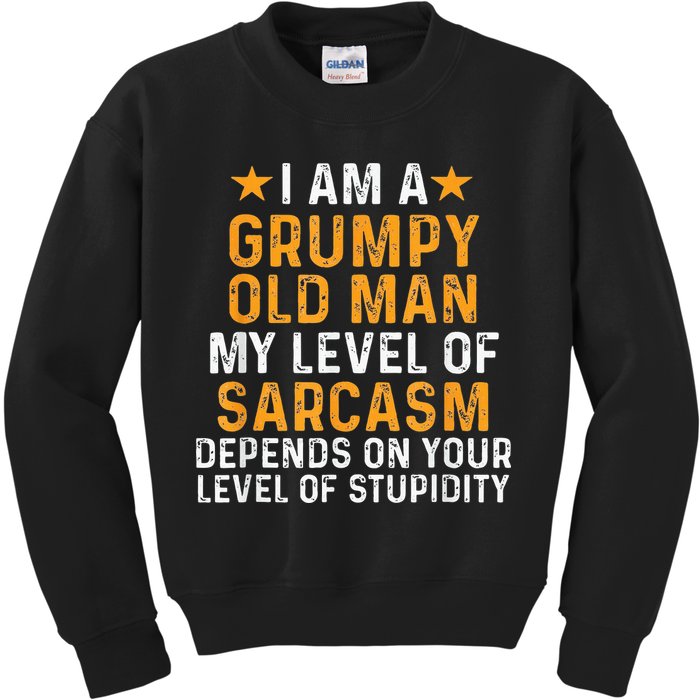 I Am A Grumpy Old Man My Level Of Sarcasm Depends On Your Kids Sweatshirt