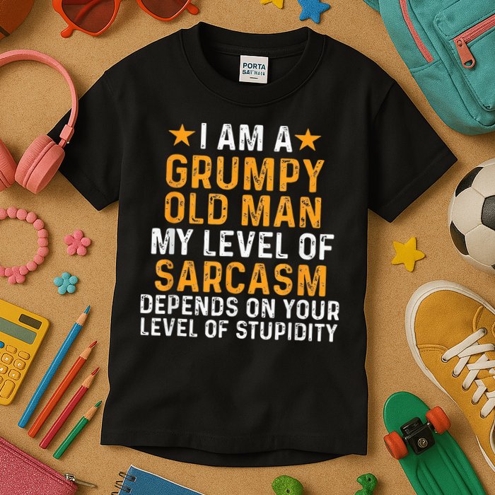 I Am A Grumpy Old Man My Level Of Sarcasm Depends On Your Kids T-Shirt