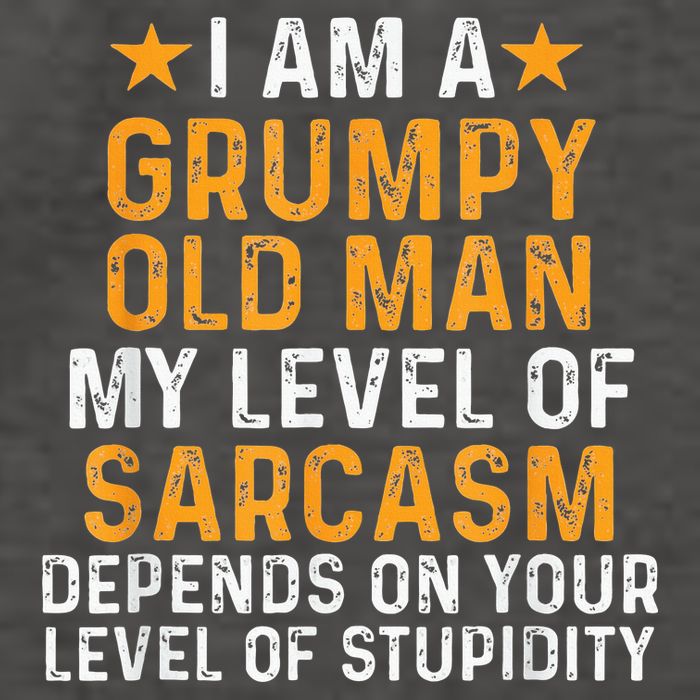I Am A Grumpy Old Man My Level Of Sarcasm Depends On Your Vector Backpack