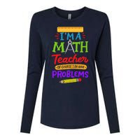 I Am A Math Teacher Of Course I Have Problems Gift Womens Cotton Relaxed Long Sleeve T-Shirt