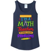 I Am A Math Teacher Of Course I Have Problems Gift Ladies Essential Tank