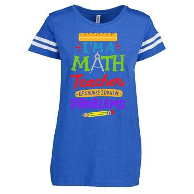 I Am A Math Teacher Of Course I Have Problems Gift Enza Ladies Jersey Football T-Shirt