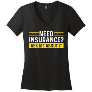 Insurance Agent Ask Me About It Need Insurance Broker Women's V-Neck T-Shirt