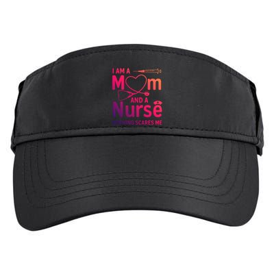 I Am A Mom And A Nurse Nothing Scares Me Gift Mom Nurse Gift Adult Drive Performance Visor