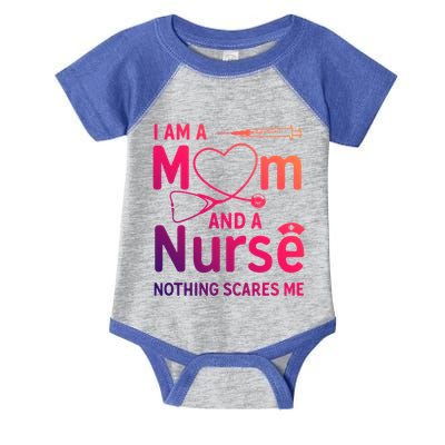I Am A Mom And A Nurse Nothing Scares Me Gift Mom Nurse Gift Infant Baby Jersey Bodysuit