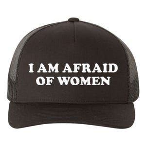 I Am Afraid Yupoong Adult 5-Panel Trucker Hat