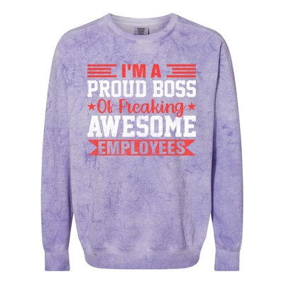 I Am A Proud Boss Of Freaking Awesome Employees Gift Colorblast Crewneck Sweatshirt